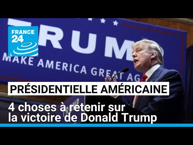 ⁣4 choses à retenir sur la victoire de Donald Trump • FRANCE 24