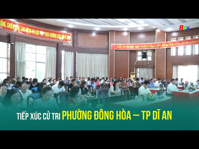 ⁣Tiếp xúc cử tri phường Đông Hòa – Tp Dĩ An