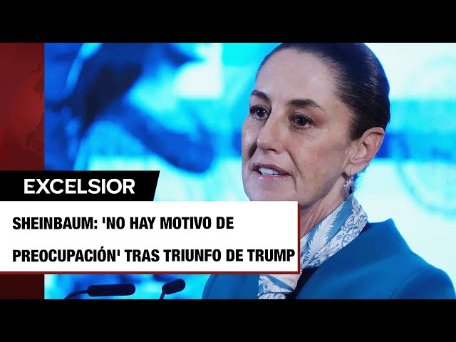 ⁣'No hay motivo de preocupación', dice Sheinbaum ante virtual triunfo de Trump en EU