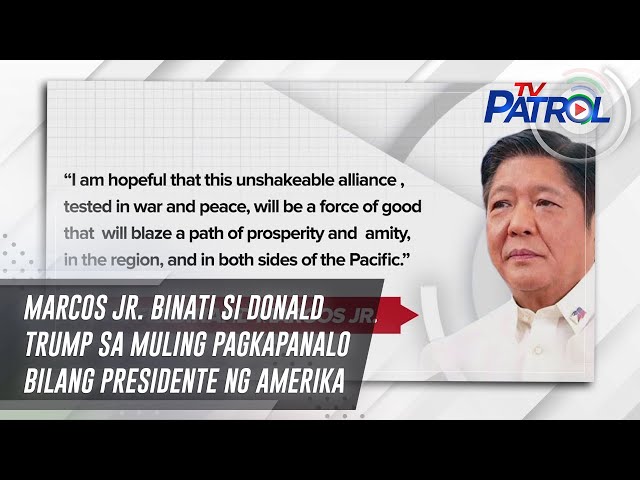 ⁣Marcos Jr. binati si Donald Trump sa muling pagkapanalo bilang presidente ng Amerika | TV Patrol