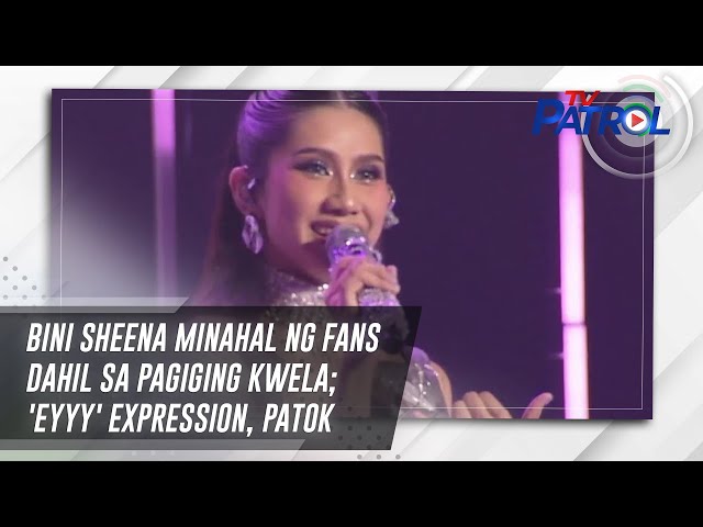 ⁣BINI Sheena minahal ng fans dahil sa pagiging kwela; 'Eyyy' expression, patok | TV Patrol