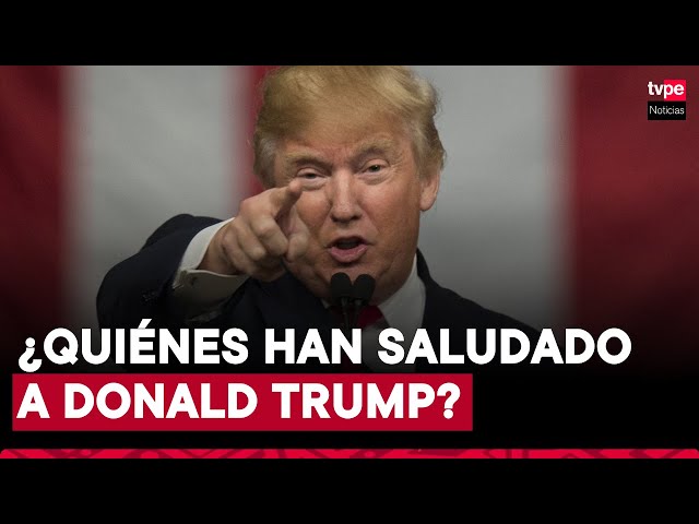 ⁣¿Cuáles son los países que ya han felicitado a Donald Trump por ganar elecciones en Estados Unidos?