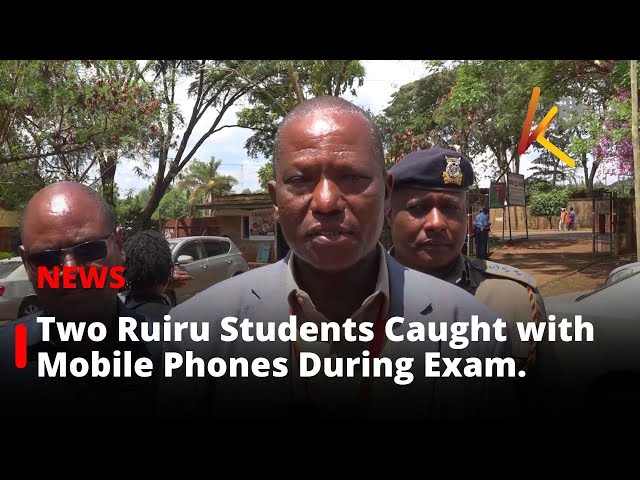 ⁣Two Ruiru Students Caught with Mobile Phones During KCSE Exam.