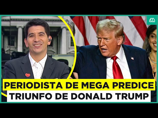 ⁣Periodista de Mega predijo el triunfo de Donald Trump