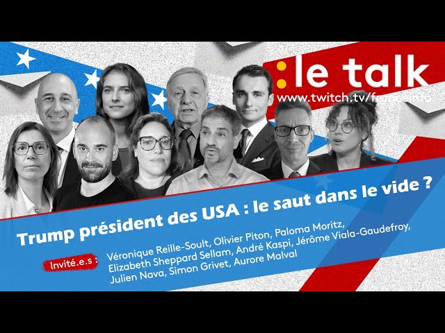 ⁣LE TALK : Donald Trump, président des États-Unis, le grand saut dans le vide ?