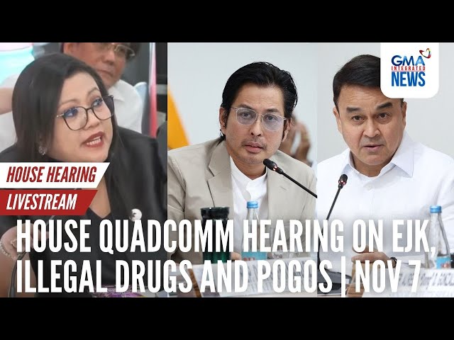 ⁣LIVE: House QuadComm hearing on EJK, illegal drugs and POGOs (November 7,... | GMA Integrated News