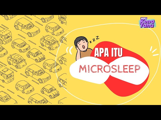 ⁣BES+KENA TAHU - Apa itu Microsleep?