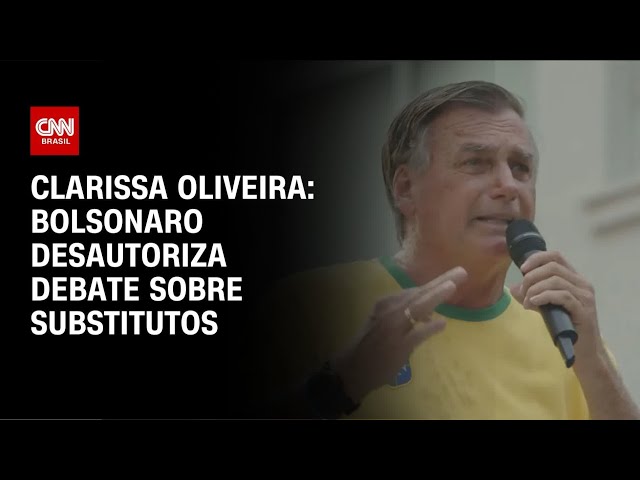 ⁣Clarissa Oliveira: Bolsonaro desautoriza debate sobre substitutos | LIVE CNN