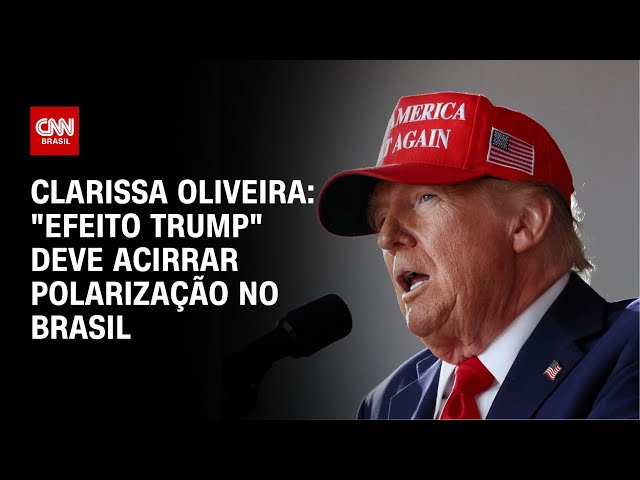 ⁣Clarissa Oliveira: "Efeito Trump" deve acirrar polarização no Brasil | LIVE CNN