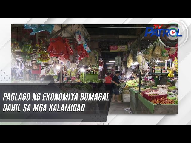 ⁣Paglago ng ekonomiya bumagal dahil sa mga kalamidad | TV Patrol