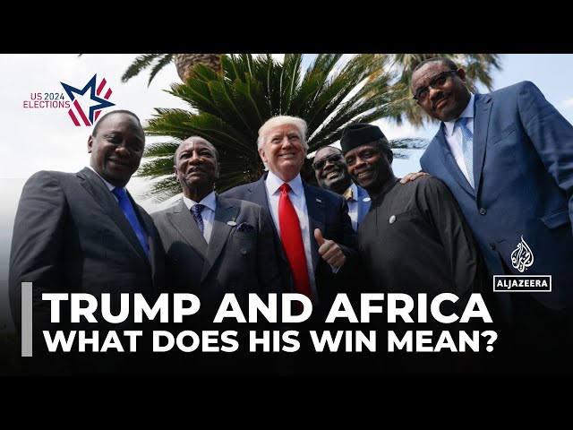 ⁣Trump and Africa: What does his win mean?