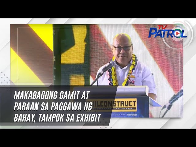 ⁣Makabagong gamit at paraan sa paggawa ng bahay, tampok sa exhibit | TV Patrol