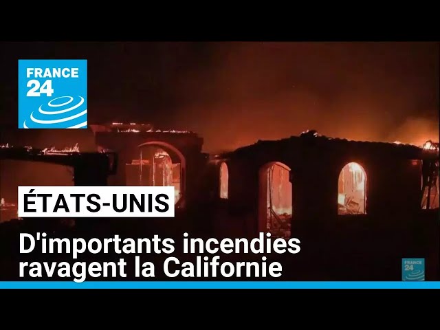 ⁣États-Unis : d'importants incendies ravagent la Californie • FRANCE 24