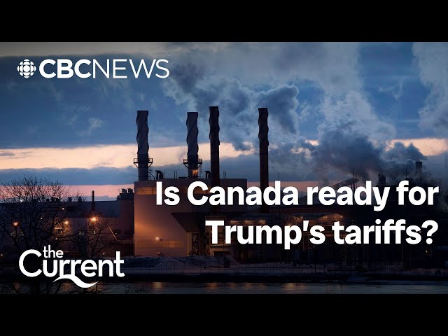 ⁣Is Canada ready for Trump’s tariffs? | The Current