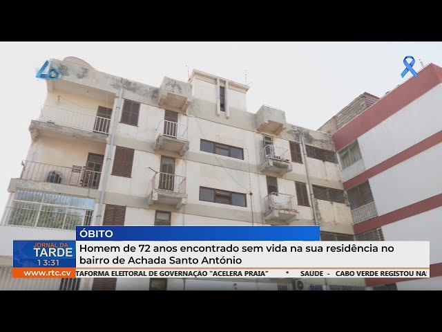 ⁣Homem de 72 anos encontrado sem vida na sua residência no bairro de Achada Santo António