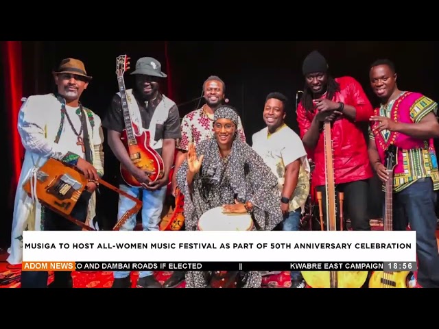 ⁣Musiga to host All Women Music Festival as part of 5oth anniversary celebration - Anigyee -Adom News