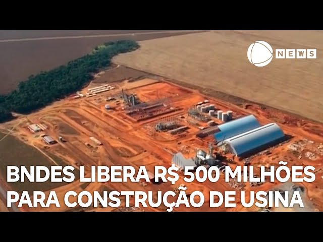 ⁣BNDES libera R$ 500 milhões para construção de usina de etanol