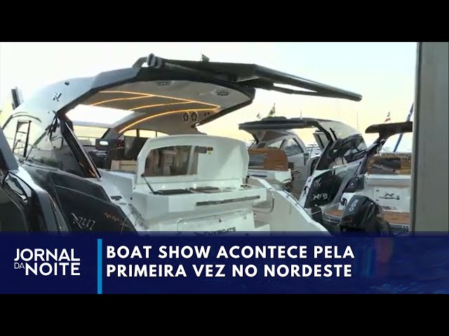 ⁣Boat Show acontece pela primeira vez no nordeste | Jornal da Noite