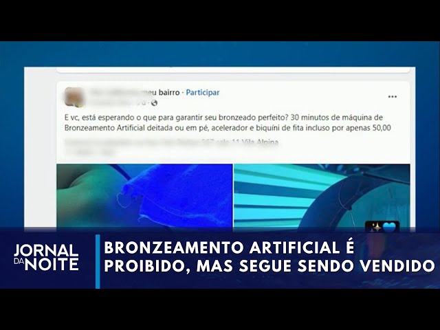 ⁣Bronzeamento artificial é proibido, mas segue sendo vendido na web | Jornal da Noite