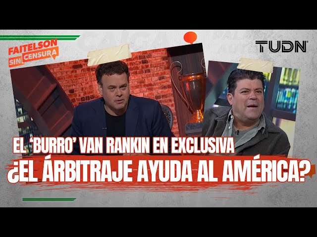 ⁣FAITELSON SIN CENSURA: Burro Van Rankin reconoce "arbitraje sospechoso" con el América | T