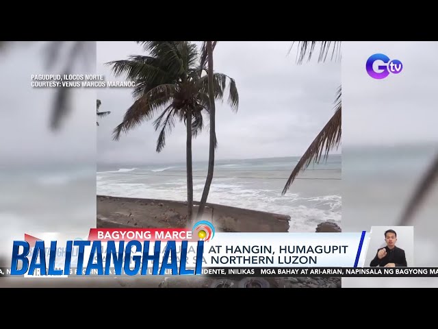 ⁣Malakas na ulan at hangin, humagupit sa ilang lugar sa Northern Luzon | Balitanghali