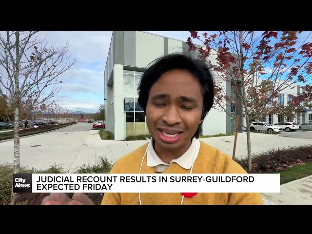 ⁣B.C. Election: Judicial recount results in Surrey-Guildford expected Friday