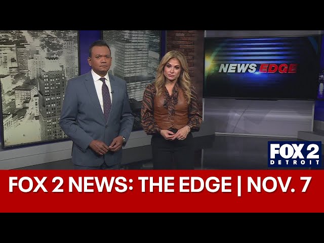 ⁣FOX 2 News: The Edge | Nov. 7