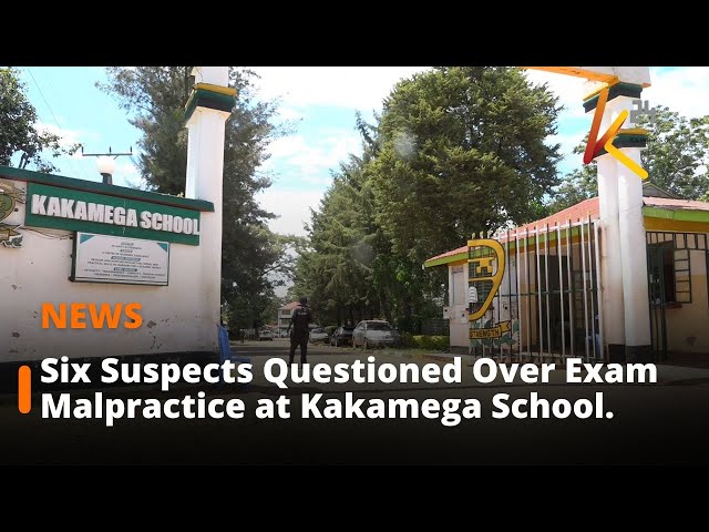 ⁣Six Suspects Questioned Over Exam Malpractice at Kakamega School.