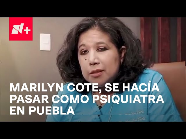 ⁣Marilyn Cote: Clausuran consultorio de mujer que se hizo pasar por psiquiatra en Puebla - En Punto