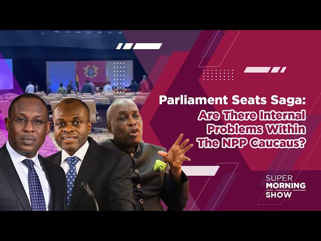 ⁣Parliament Seats Saga: Are There Internal Problems Within The NPP Caucaus?