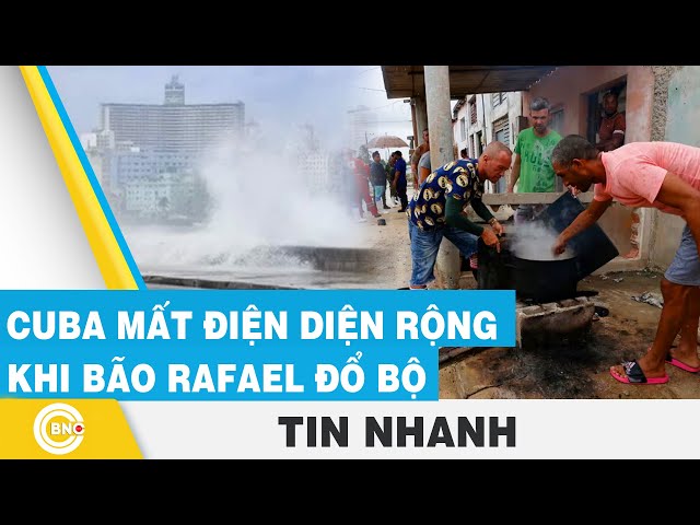 ⁣Cuba mất điện diện rộng khi bão Rafael đổ bộ | BNC Now