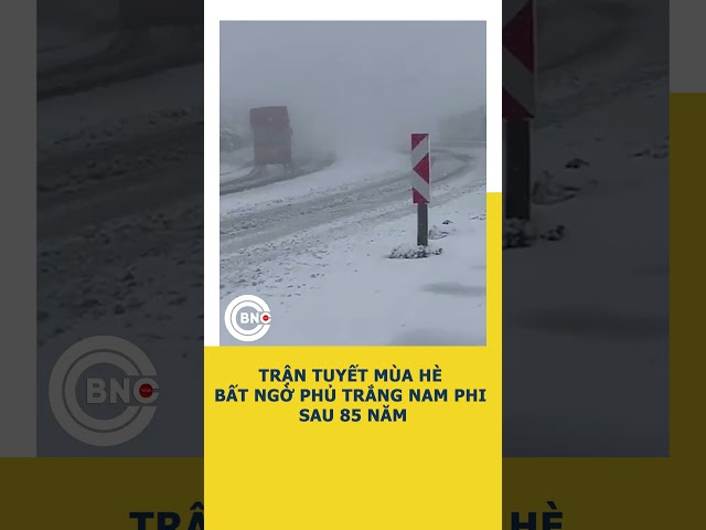 ⁣Trận tuyết mùa hè bất ngờ phủ trắng Nam Phi sau 85 năm