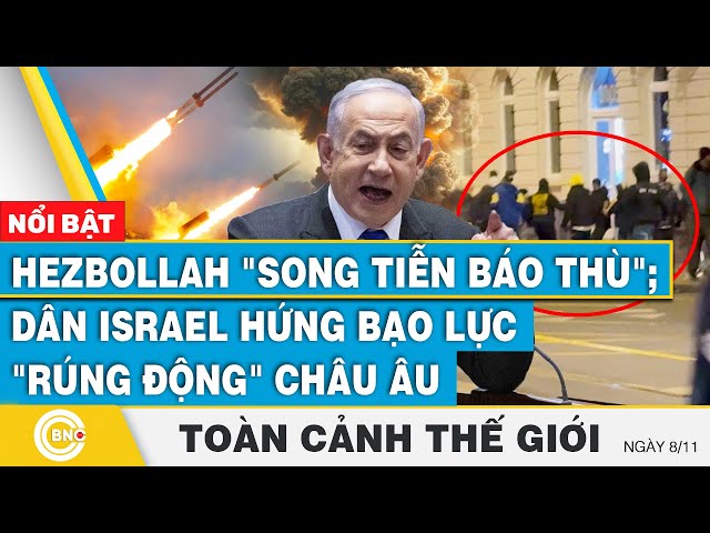 ⁣Toàn cảnh thế giới | Hezbollah "song tiễn báo thù"; Dân Israel hứng bạo lực "rúng độn