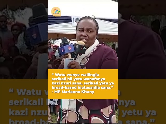 ⁣“ Serikali yetu ya broad-based inatusaidia sana.”- MP Marianne Kitany