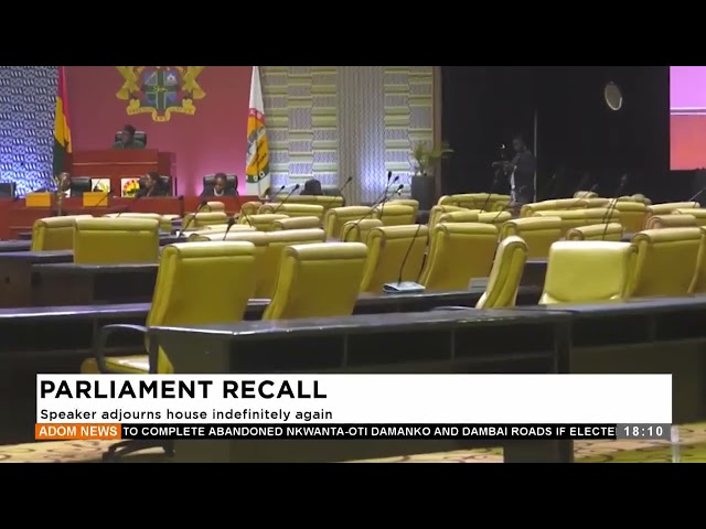 ⁣Parliament Recall: Speaker adjourns house indefinitely again - Adom TV News (07-11-24)