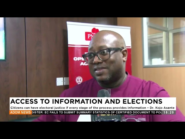 ⁣Citizens can have electoral justice if stage of the process provides information -  Adom TV News.