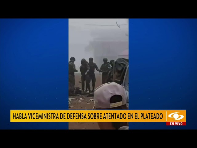 ⁣Viceministra de Defensa sobre atentado en El Plateado, Cauca