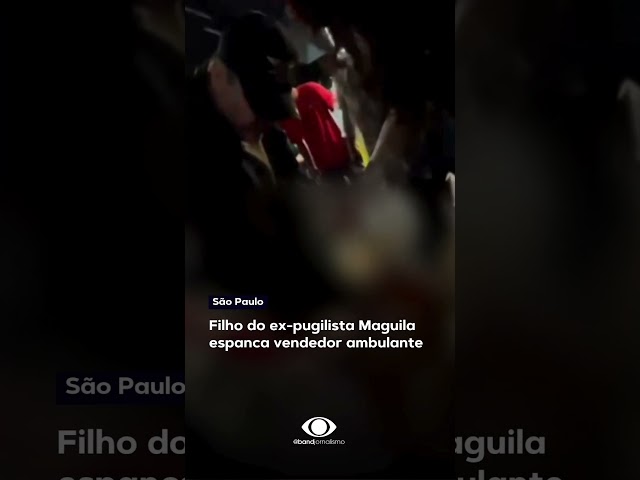 ⁣Filho do ex-pugilista Maguila espanca vendedor ambulante em São Paulo