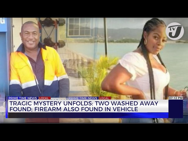 ⁣Tragic Mystery Unfolds: 2 Washed Away Found; Firearm also Found in Vehicle | TVJ News