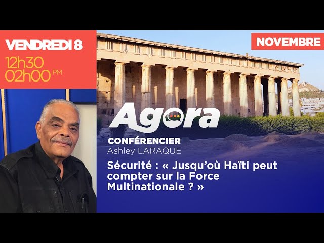 ⁣AGORA|| Sécurité : « Jusqu’où Haïti peut compter sur la Force Multinationale ? » || 8 Novembre 2024