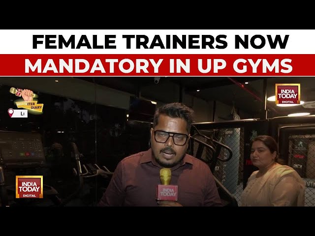 ⁣Uttar Pradesh Women's Commission Mandates Female Trainers In Gyms | Reporter Diary | India Toda