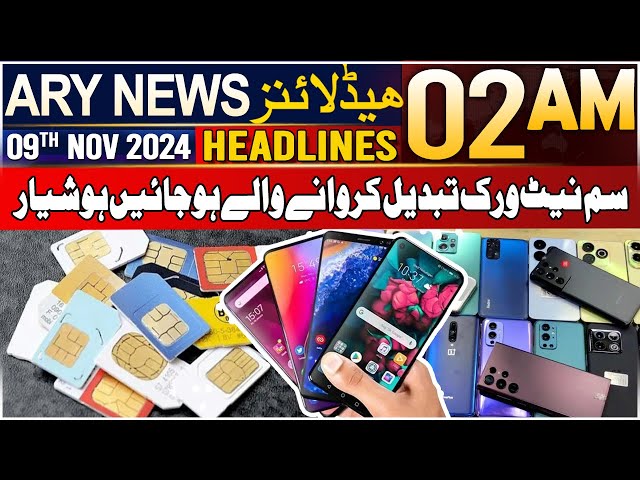 ⁣ARY News 2 AM Headlines | 9th Nov 2024 | Sim Net Work Tabdeel Kar Wanay Walay Ho Jaien Hooshiyar