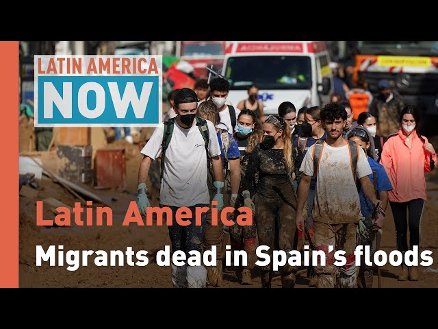 ⁣Latin America Now: Migrants dead in Spain’s floods