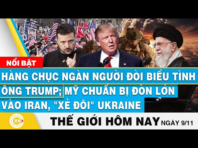 ⁣Tin thế giới hôm nay, Chục ngàn người đòi biểu tình ông Trump; Mỹ sắp đánh lớn Iran, xẻ đôi Ukraine