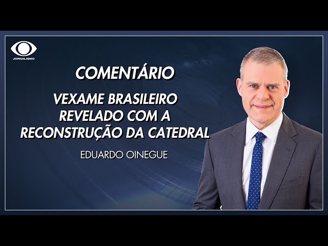 ⁣"Vexame brasileiro revelado com a reconstrução da Catedral", diz Oinegue | Jornal da Band