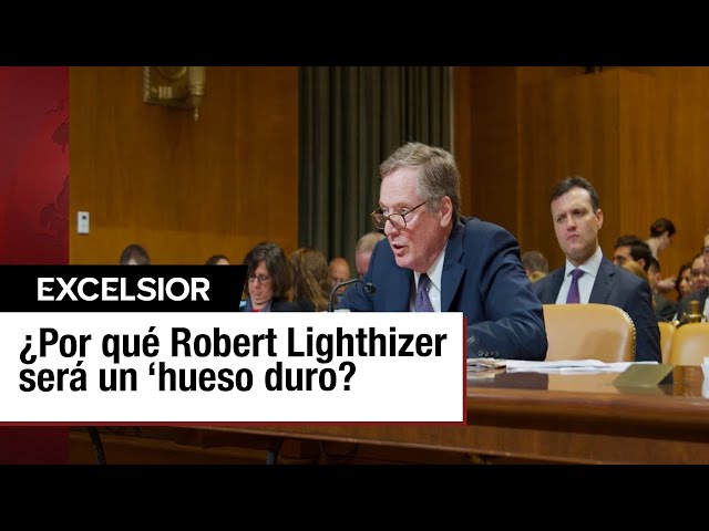 ⁣Ildefonso Guajardo: Lighthizer, un negociador difícil pero experto en comercio