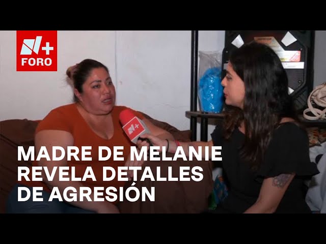 ⁣Caso Melanie: Madre de joven golpeada por novio brinda detalles de la agresión en exclusiva a N+