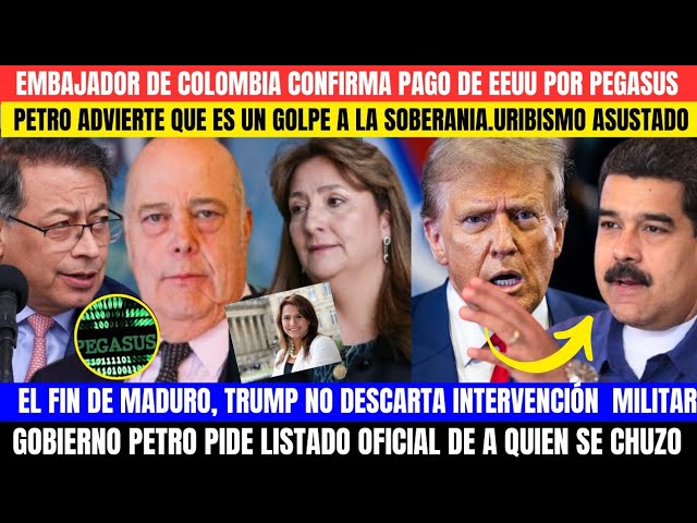 ⁣EMBAJADOR CONFIRMÓ PAGO DE EEUU POR PEGASUS.PETRO LANZA ULTIMATUM.SOBERANIA EN JUEGO.TRUMP VS MADURO