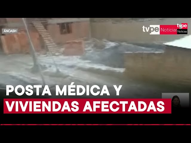 ⁣Áncash: granizadas, lluvias y descargas eléctricas afectan viviendas