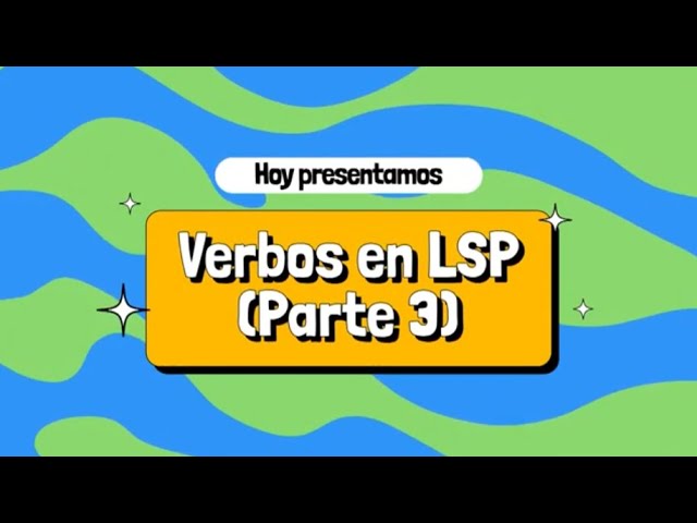 ⁣¿Cómo se dice?: sigamos aprendiendo sobre los verbos en LSP | Canal IPe